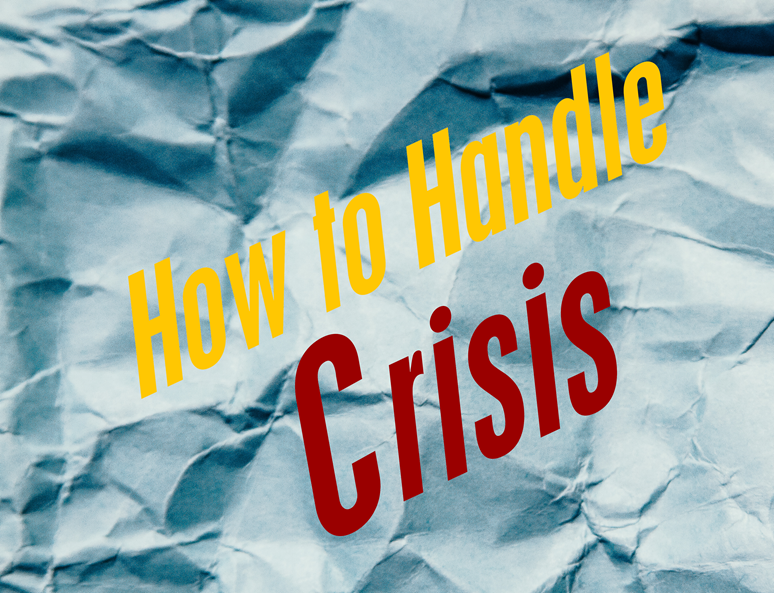 How to Handle Crisis Part 2